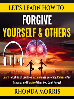 cover image of Let's Learn How to Forgive Yourself and Others